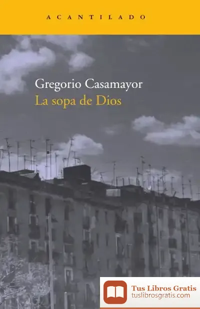 Descargar La Sopa De Dios de Gregorio Casamayor Pérez