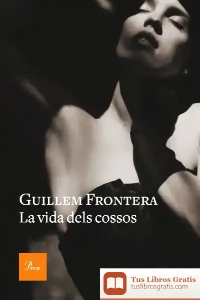 Descargar La Vida Dels Cossos de Guillem Frontera