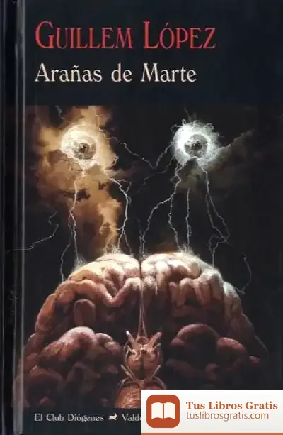 Descargar Arañas De Marte de Guillem López