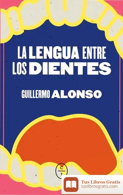 Descargar La Lengua Entre Los Dientes