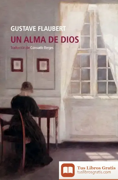 Descargar Un Alma De Dios (2.ªed.) de Gustave Flaubert