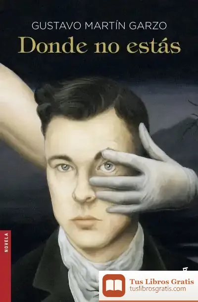 Descargar Donde No Estás de Gustavo Martín Garzo