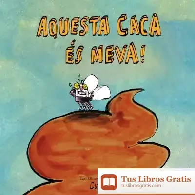 Descargar Aquesta Caca És Meva! Gusti de Gusti
