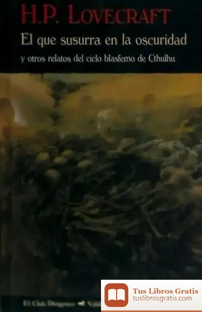Descargar El Que Susurra En La Oscuridad Y Otros Relatos Del Ciclo Blasfemo De Cthulhu