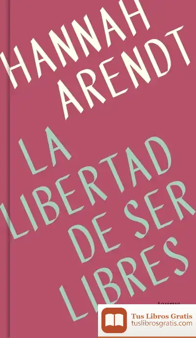 Descargar La Libertad De Ser Libres
