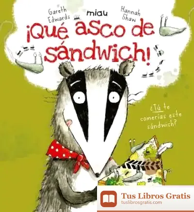 Descargar ¡Qué Asco De Sandwich! de Hannah Shaw
