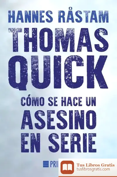 Descargar Thomas Quick : Cómo Se Hace Un Asesino En Serie