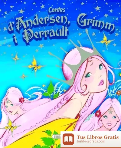 Descargar Contes D'Andersen, Grimm I Perrault de Hans Christian Andersen