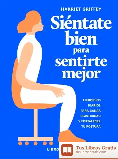 Descargar Siéntate Bien Para Sentirte Mejor