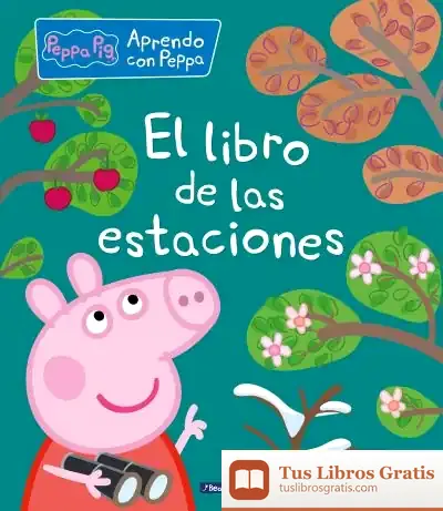 Descargar El Libro De Las Estaciones (Peppa Pig) de Hasbro