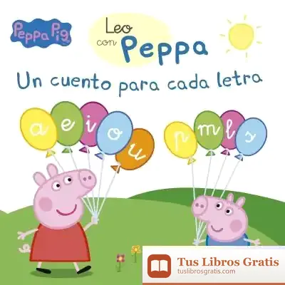 Descargar Un Cuento Para Cada Letra (A, E, I, O, U, P, M, L, S) (Leo Con Peppa Pig)