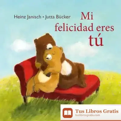 Descargar Mi Felicidad Eres Tú