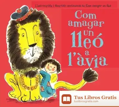 Descargar Com Amagar Un Lleó A L'Àvia de Helen Stephens