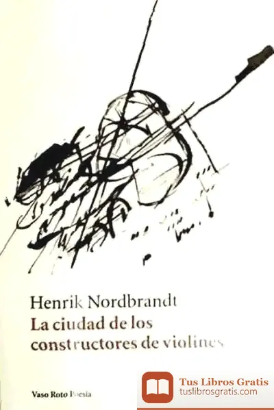 Descargar La Ciudad De Los Constructores De Violines de Maria Josep Escrivà I Vidal
