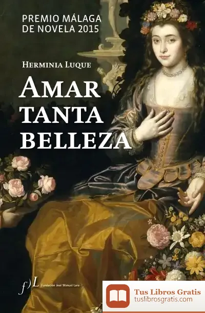 Descargar Amar Tanta Belleza de Herminia Luque