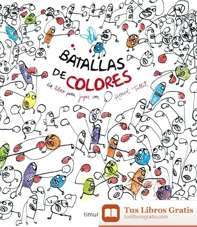 Descargar Batallas De Colores de Hervé Tullet