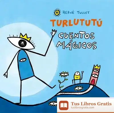 Descargar Turlututú Cuentos Mágicos de Hervé Tullet