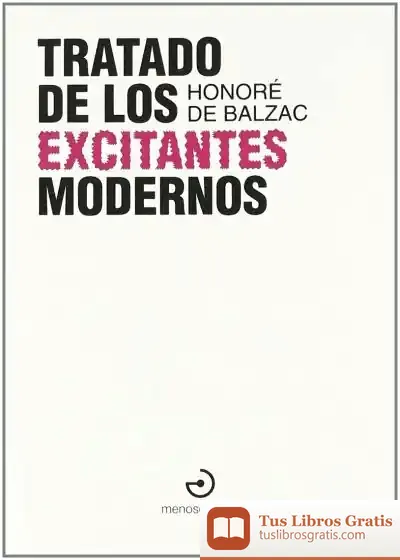 Descargar Tratado De Los Excitantes Modernos de Honoré de Balzac