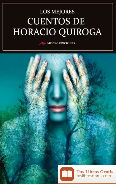 Descargar Los Mejores Cuentos De Horacio Quiroga de Horacio Quiroga