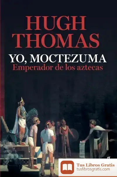 Descargar Yo, Moctezuma, Emperador De Los Aztecas