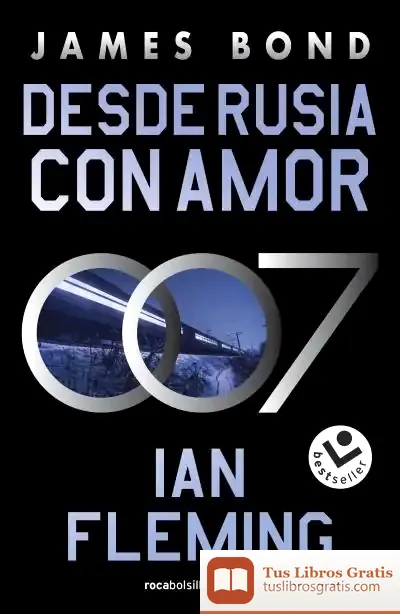 Descargar Desde Rusia Con Amor (James Bond 007 Libro 5) de Ian Fleming