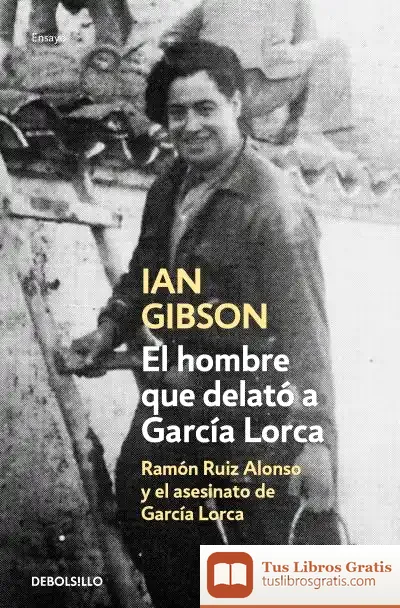 Descargar El Hombre Que Delató A García Lorca