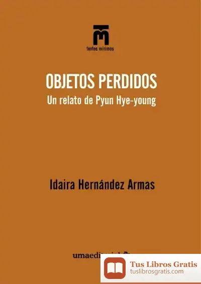 Descargar Objetos Perdidos: Un Relato De Pyum Hye-Young
