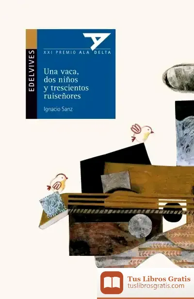 Descargar Una Vaca, Dos Niños Y Trescientos Ruiseñores de Ignacio Sanz