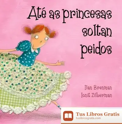 Descargar Até As Princesas Soltan Peidos de Ilan Brenman