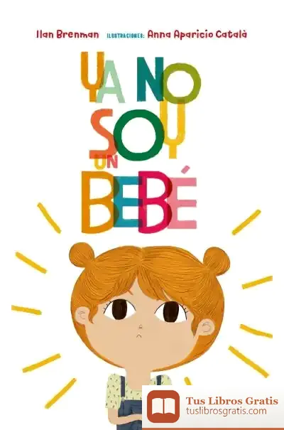 Descargar Ya No Soy Un Bebé de Ilan Brenman