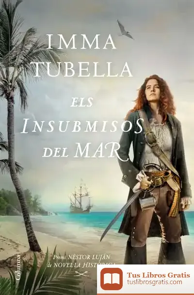 Descargar Els Insubmisos Del Mar de Imma Tubella I Casadevall