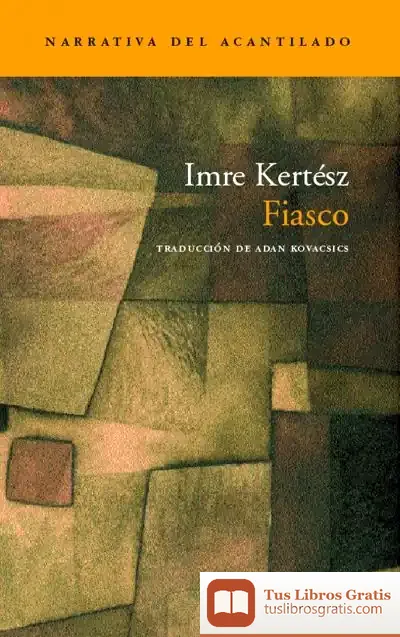 Descargar Fiasco de Imre Kertész