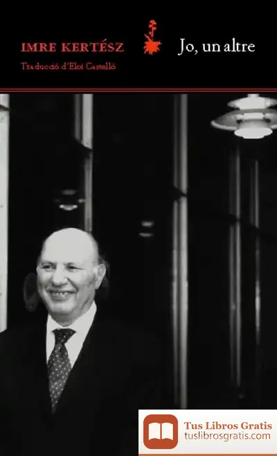 Descargar Jo, Un Altre de Imre Kertész