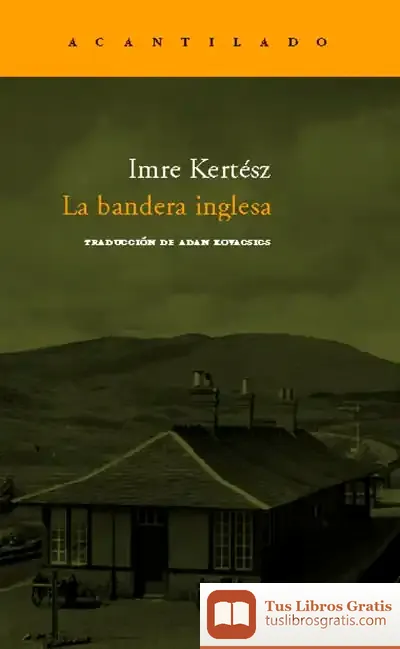 Descargar La Bandera Inglesa de Imre Kertész