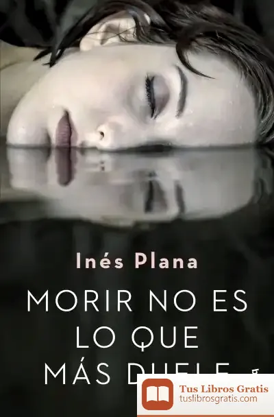 Descargar Morir No Es Lo Que Más Duele