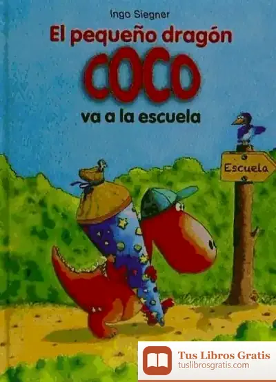 Descargar El Pequeño Dragón Coco Va A La Escuela de Ingo Siegner