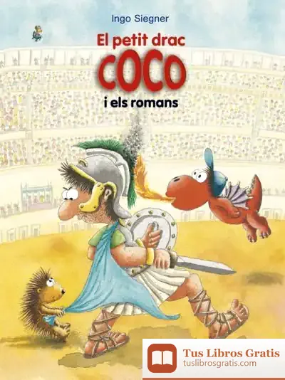 Descargar El Petit Drac Coco I Els Romans de Ingo Siegner