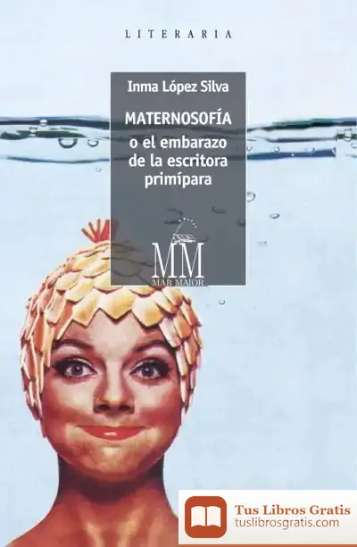 Descargar Maternosofia O El Embarazo Da La Escritora Primipara