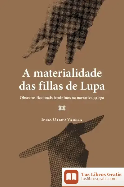 Descargar A Materialidade Das Fillas De Lupa