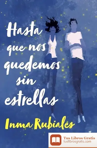 Descargar Hasta Que Nos Quedemos Sin Estrellas de Inma Rubiales