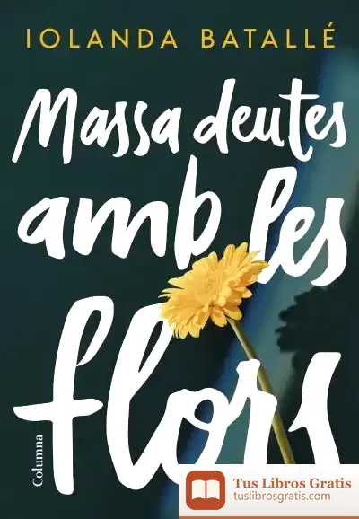 Descargar Massa Deutes Amb Les Flors de Iolanda Batallé Prats