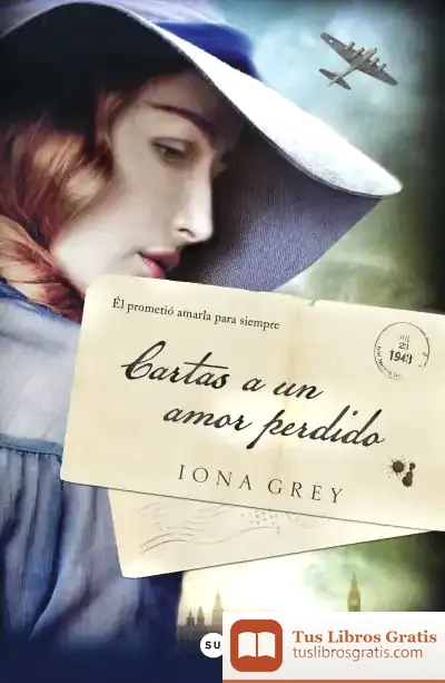 Descargar Cartas A Un Amor Perdido de Iona Grey
