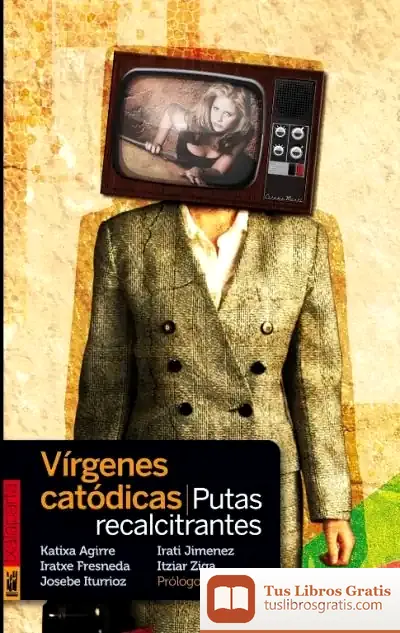 Descargar Vírgenes Catódicas, Putas Recalcitrantes de Irati Jiménez