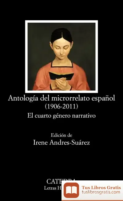 Descargar Antología Del Microrrelato Español (1906-2011) : El Cuarto Género Narrativo de Irene Andrés-suárez