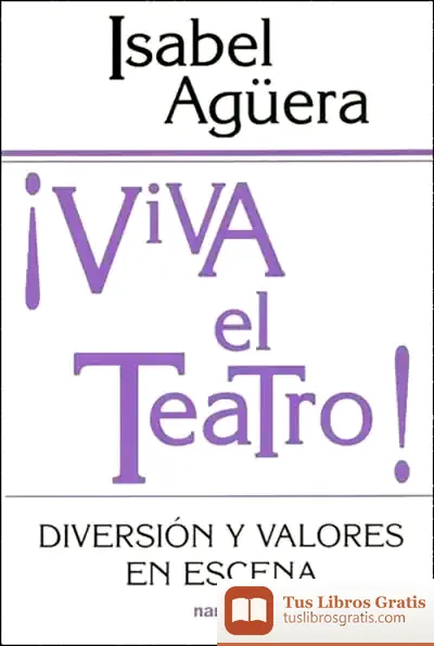 Descargar Viva El Teatro! de Isabel Agüera Espejo-saavedra