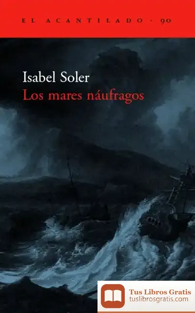 Descargar Los Mares Náufragos de Isabel Soler Quintana