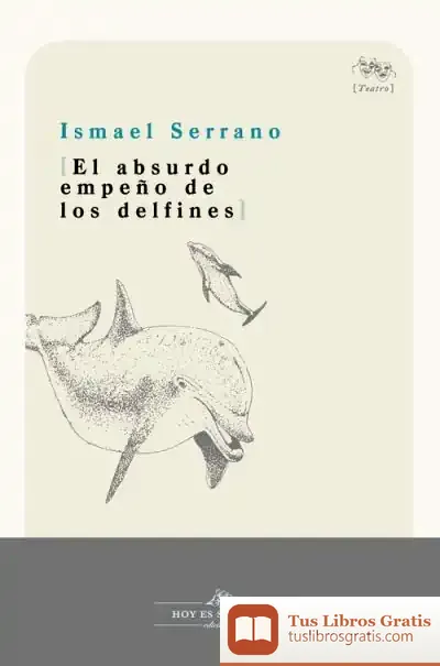 Descargar El Absurdo Empeño De Los Delfines