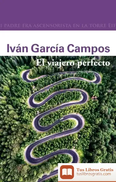 Descargar El Viajero Perfecto de Iván García Campos