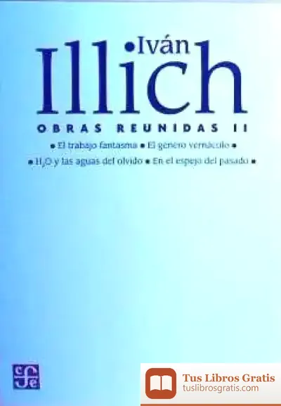 Descargar Obras Reunidas Ii Ivan Illich