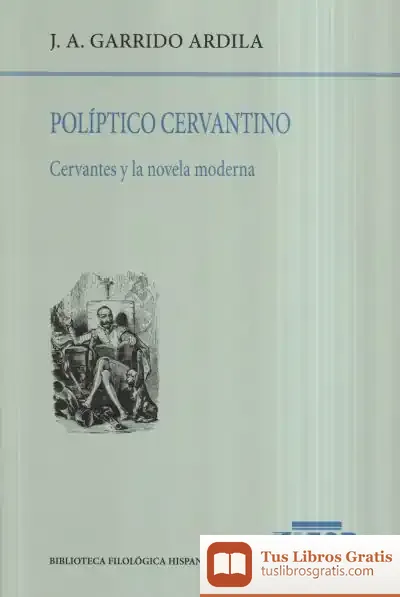 Descargar Políptico Cervantino: Cervantes Y La Novela Moderna